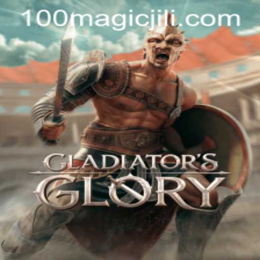 Unveiling the World of GladiatorsGlory: A Magical Journey with MagicJili