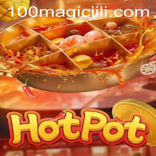 Unveiling the Magic of Hotpot: An Adventure with Magicjili